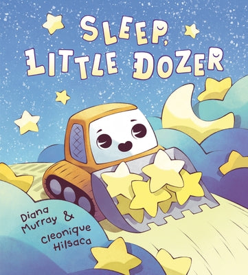 Sleep, Little Dozer: A Bedtime Book of Construction Trucks by Murray, Diana