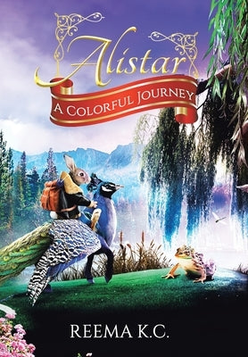 Alistar: A Colorful Journey by K. C., Reema