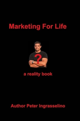 Marketing For Life?: Marketing For Life? by Ingrasselino(tm), Peter