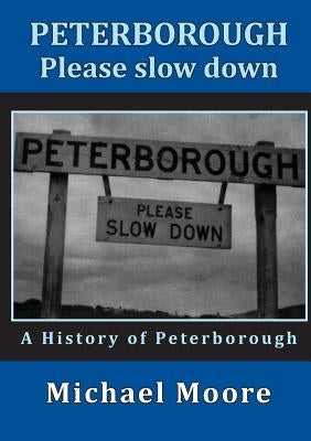 Peterborough - Please slow down by Moore, Michael