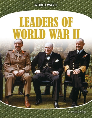 Leaders of World War II by Lapierre, Yvette