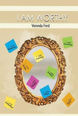 I AM Worthy by Ford, Veronda
