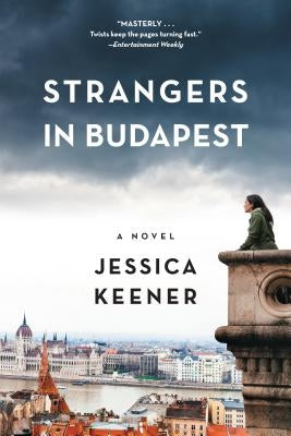 Strangers in Budapest by Keener, Jessica