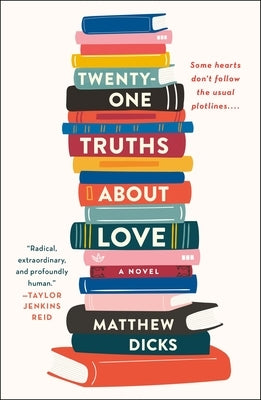 Twenty-One Truths about Love by Dicks, Matthew