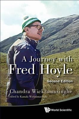 Journey with Fred Hoyle, a (2nd Edition) by Wickramasinghe, Nalin Chandra