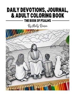 Daily Devotions, Journal, and Adult Coloring Book: The Book of Psalms by Ransom, Marty