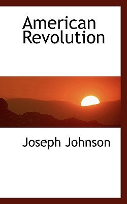 American Revolution by Johnson, Joseph