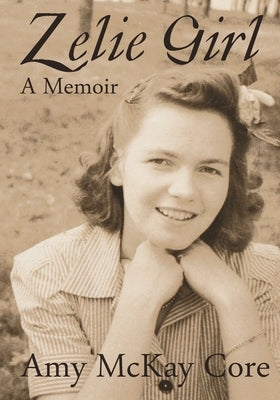 Zelie Girl: A Memoir by Core, Amy M.
