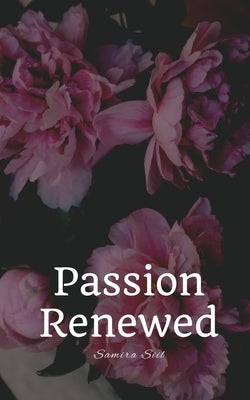 Passion Renewed by Siil, Samira