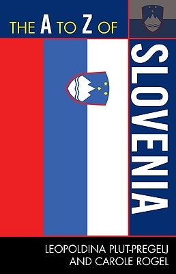 The A to Z of Slovenia by Plut-Pregelj, Leopoldina