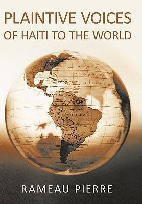 Plaintive Voices of Haiti to the World by Pierre, Rameau