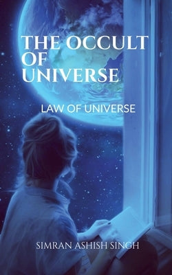 The Occult of Universe by Ashish, Simran