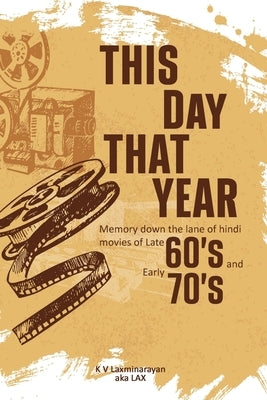 This Day That Year by Laxminarayan Aka Lax, K. V.