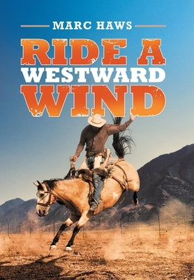 Ride a Westward Wind by Haws, Marc