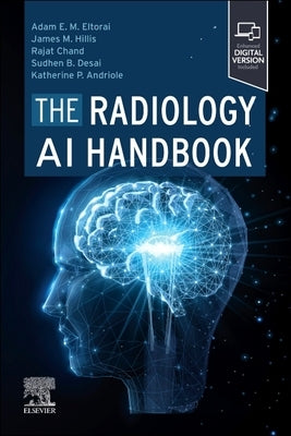 The Radiology AI Handbook by Eltorai, Adam E. M.