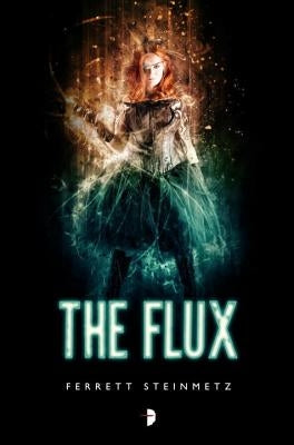 The Flux by Steinmetz, Ferrett
