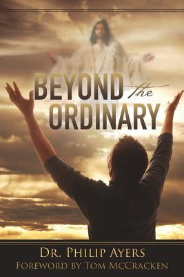 Beyond the Ordinary by Ayers, Philip