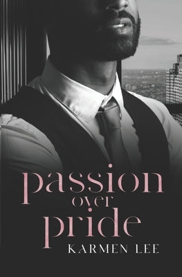 Passion Over Pride by Lee, Karmen