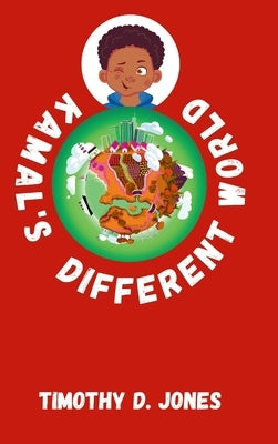 Kamal's Different World by Jones, Timothy D.