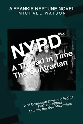 NYPD - A Thread in Time: The Contrarian by Watson, Michael