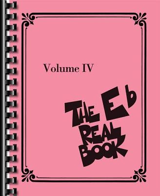 The Real Book - Volume IV: Eb Edition by Hal Leonard Corp