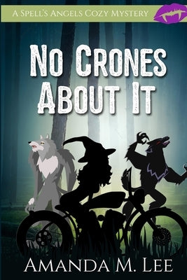 No Crones About It by Lee, Amanda M.