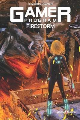 The GAMER Program: Firestorm by Zárate, Edmundo