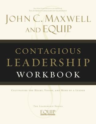 Contagious Leadership Workbook by Maxwell, John C.