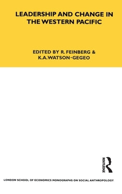 Leadership and Change in the Western Pacific by Feinberg, R.