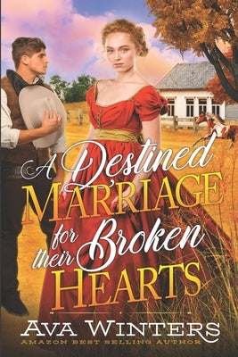 A Destined Marriage for their Broken Hearts: A Western Historical Romance Book by Winters, Ava