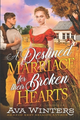 A Destined Marriage for their Broken Hearts: A Western Historical Romance Book by Winters, Ava