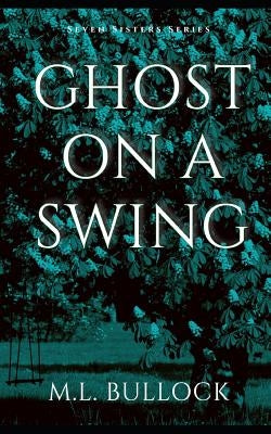 Ghost On a Swing by Bullock, M. L.