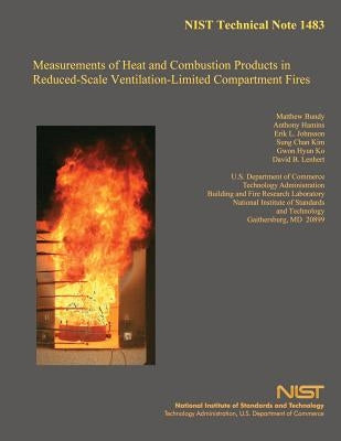 Measurements of Heat and Combustion Products in Reduced-Scale Ventilation-Limited Compartment Fires by Hamins, Anthony