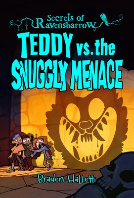 Teddy vs. the Snuggly Menace by Hallett, Braden
