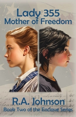 Lady 355: Mother of Freedom by Johnson, R. a.