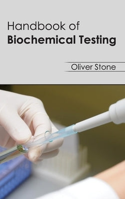 Handbook of Biochemical Testing by Stone, Oliver