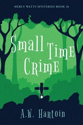 Small Time Crime by Hartoin, A. W.