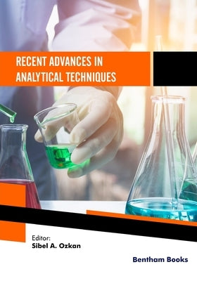 Recent Advances in Analytical Techniques: Volume 6 by Ozkan, Sibel A.