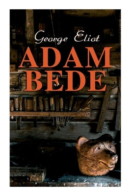 Adam Bede by Eliot, George