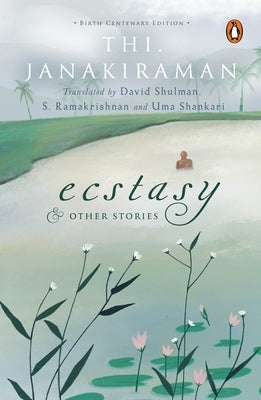 Ecstasy and Other Stories: Birth Centenary Edition by Janakiraman, Thi