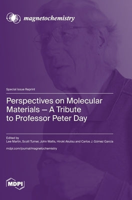 Perspectives on Molecular Materials-A Tribute to Professor Peter Day by Martin, Lee