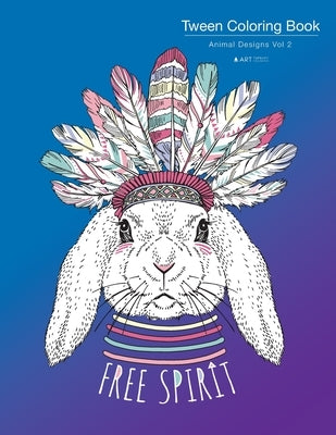 Tween Coloring Book: Animal Designs Vol 2: Colouring Book for Teenagers, Young Adults, Boys, Girls, Ages 9-12, 13-16, Cute Arts & Craft Gif by Art Therapy Coloring