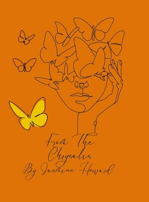 From The Chrysalis: A collection of childhood stories and memories by Howard, Jasmine