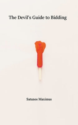 The Devil's Guide to Bidding by Maximus, Satunos