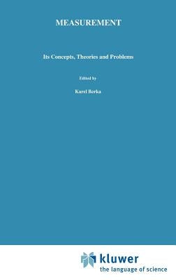 Measurement: Its Concepts, Theories and Problems by Berka, Karel