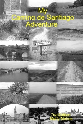 My Camino de Santiago Adventure 2e by Metras, Marty