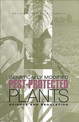 Genetically Modified Pest-Protected Plants: Science and Regulation by National Research Council
