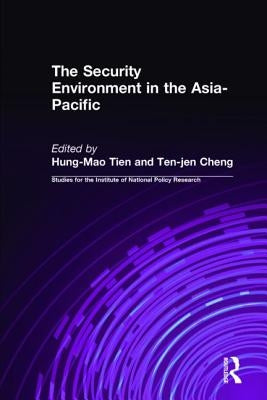 The Security Environment in the Asia-Pacific by Tien, Hung-Mao