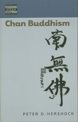 Chan Buddhism by Hershock, Peter D.