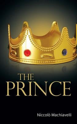 The Prince by Machiavelli, Niccolo